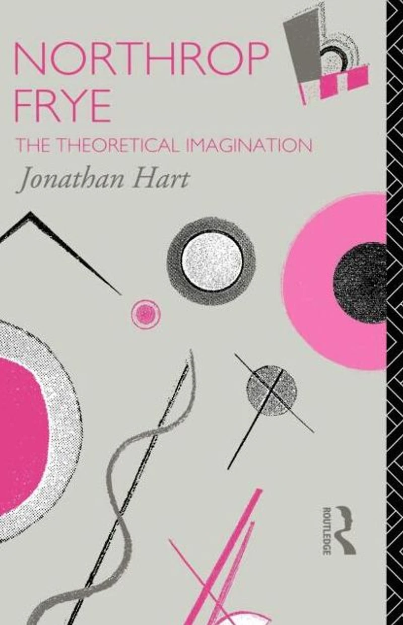 Northrop Frye: The Theoretical Imagination
