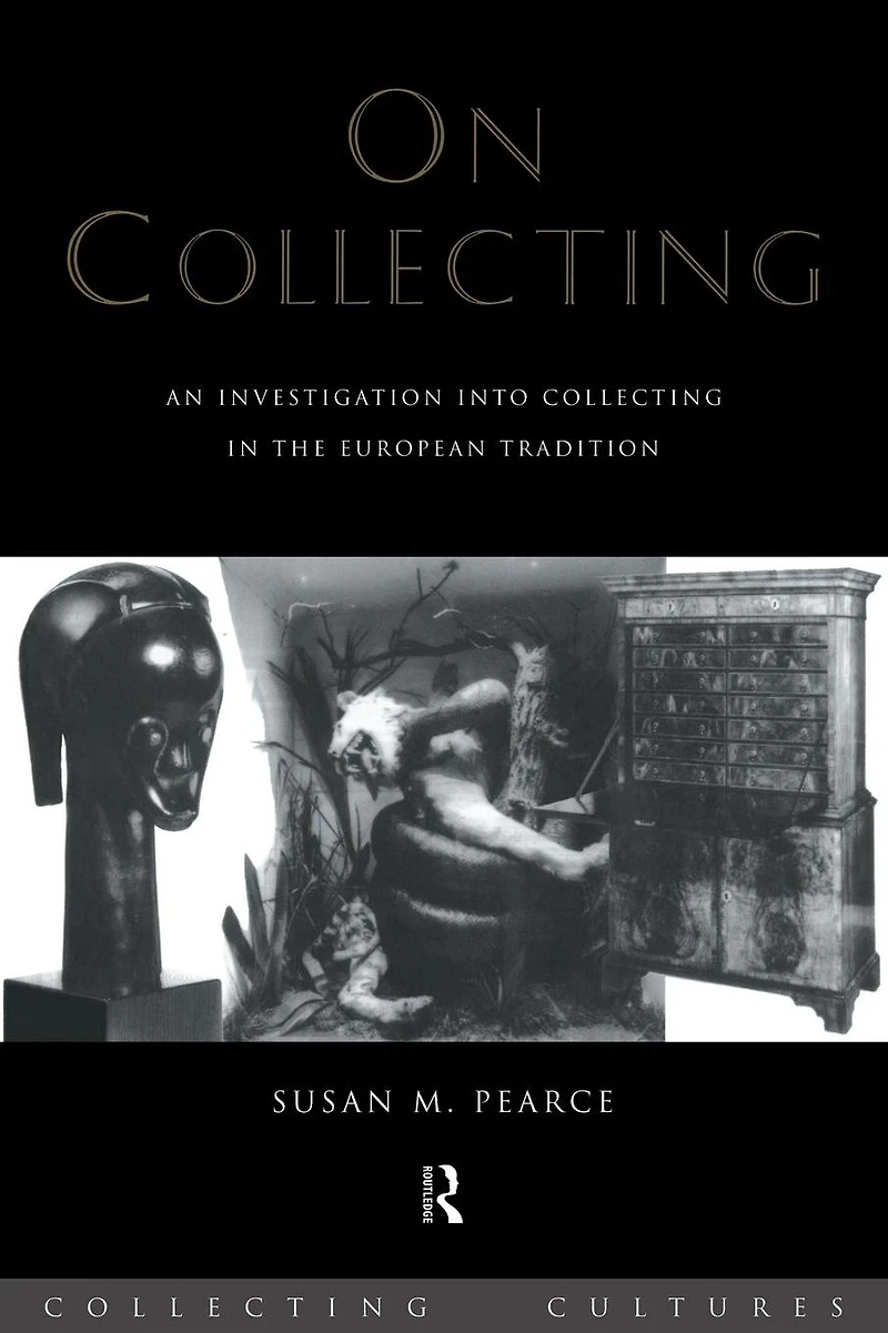 On Collecting: An Investigation into Collecting the European Tradition