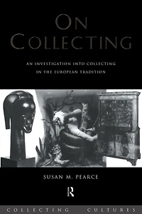 On Collecting: An Investigation into Collecting the European Tradition