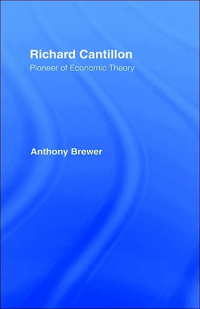 Richard Cantillon: Pioneer of Economic Theory