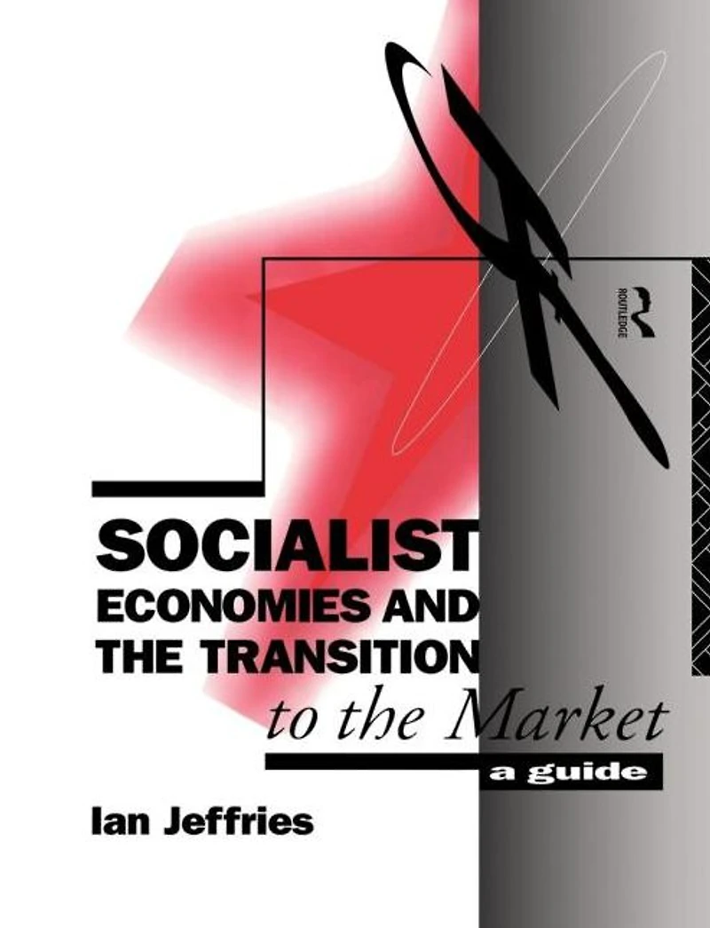 Socialist Economies and the Transition to Market: A Guide