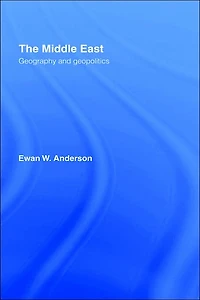 The Middle East: Geography and Geopolitics
