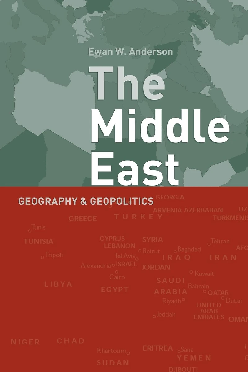 The Middle East: Geography and Geopolitics
