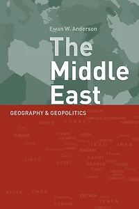 The Middle East: Geography and Geopolitics