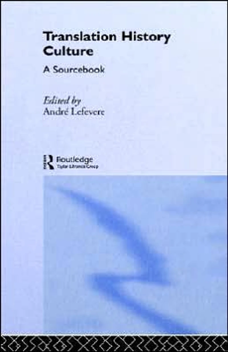 Translation/History/Culture: A Sourcebook