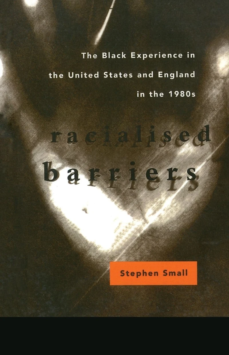 Racialised Barriers: the Black Experience United States and England 1980's