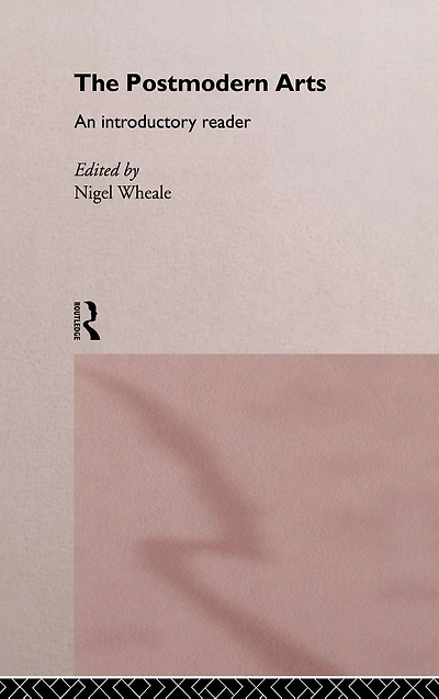 The Postmodern Arts: An Introductory Reader