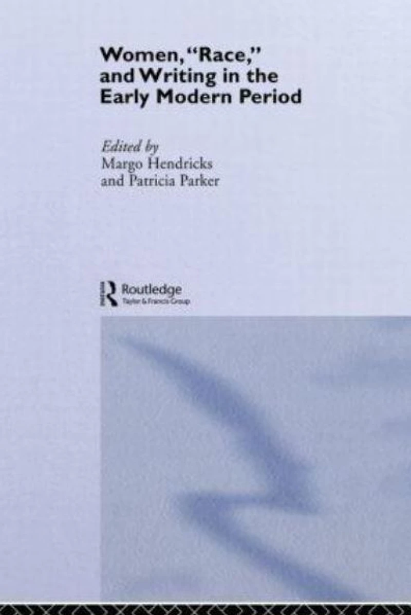 Women, 'Race' and Writing the Early Modern Period
