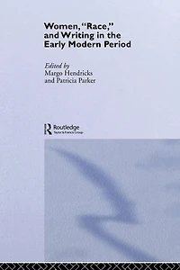 Women, 'Race' and Writing the Early Modern Period