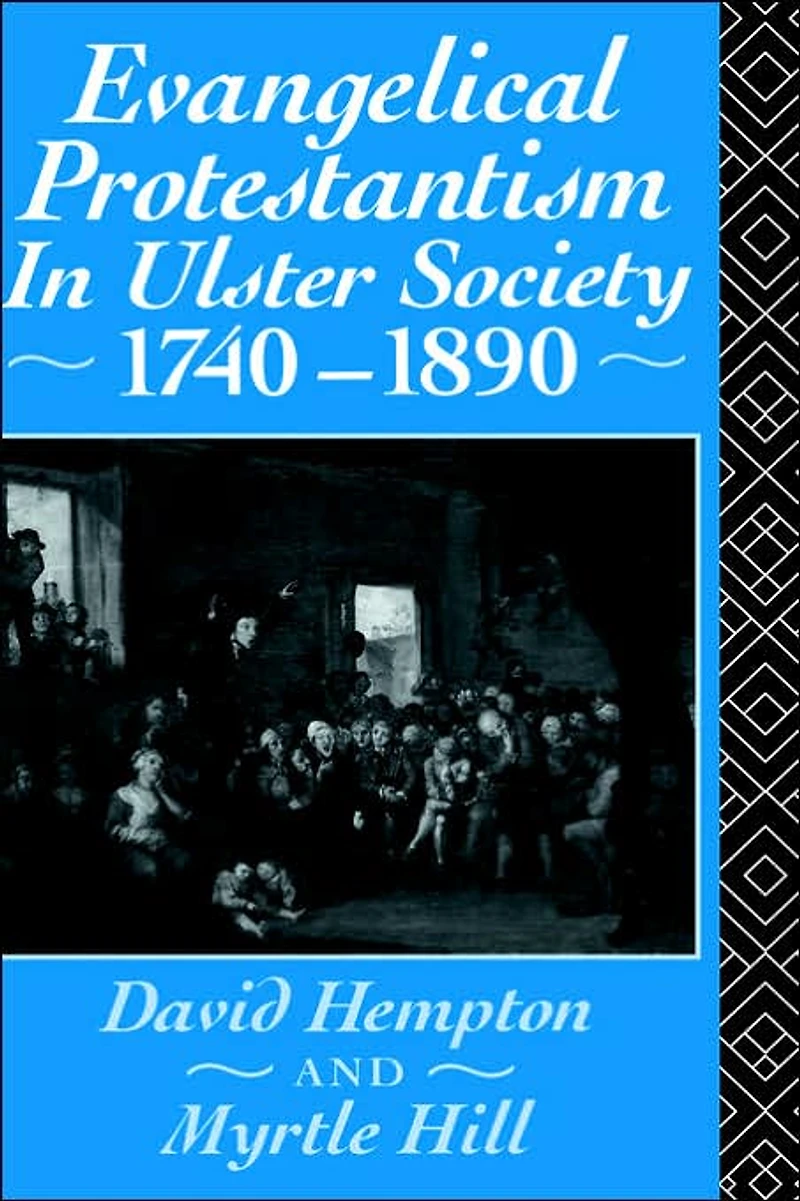 Evangelical Protestantism Ulster Society 1740-1890
