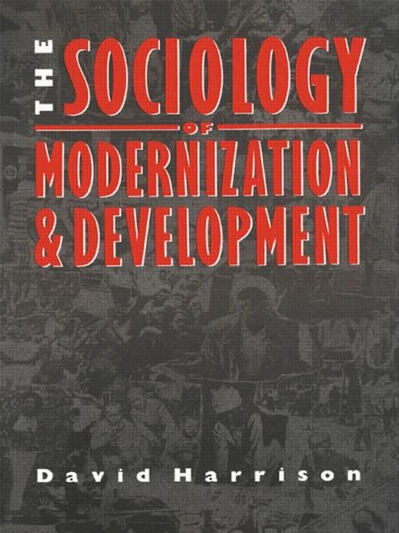 The Sociology of Modernization and Development