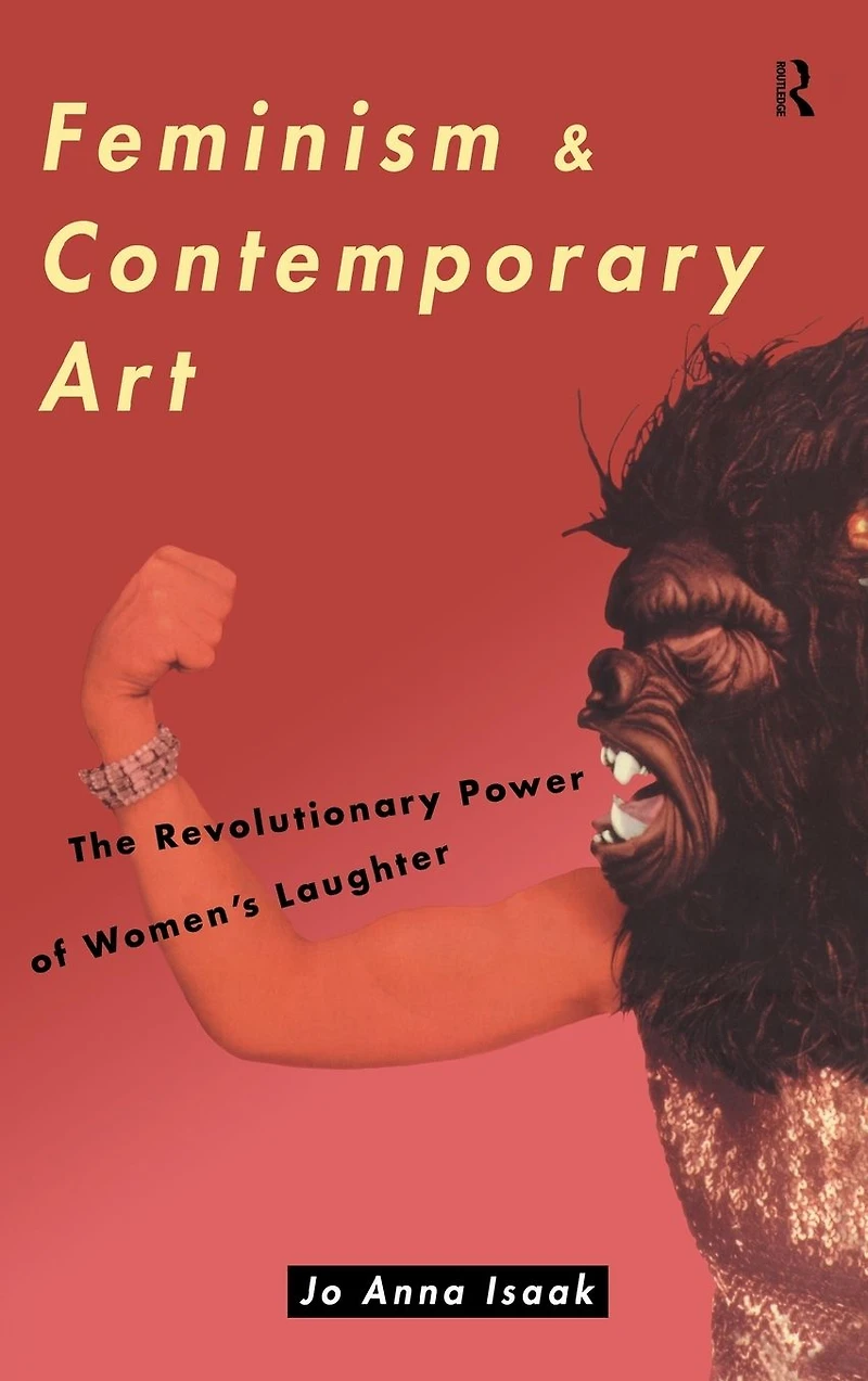 Feminism and Contemporary Art: The Revolutionary Power of Women's Laughter