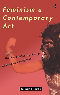 Feminism and Contemporary Art: The Revolutionary Power of Women's Laughter