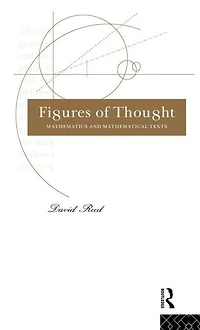 Figures of Thought: Mathematics and Mathematical Texts