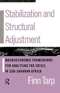 Stabilization and Structural Adjustment: Macroeconomic Frameworks for Analysing the Crisis Sub-Saharan Africa