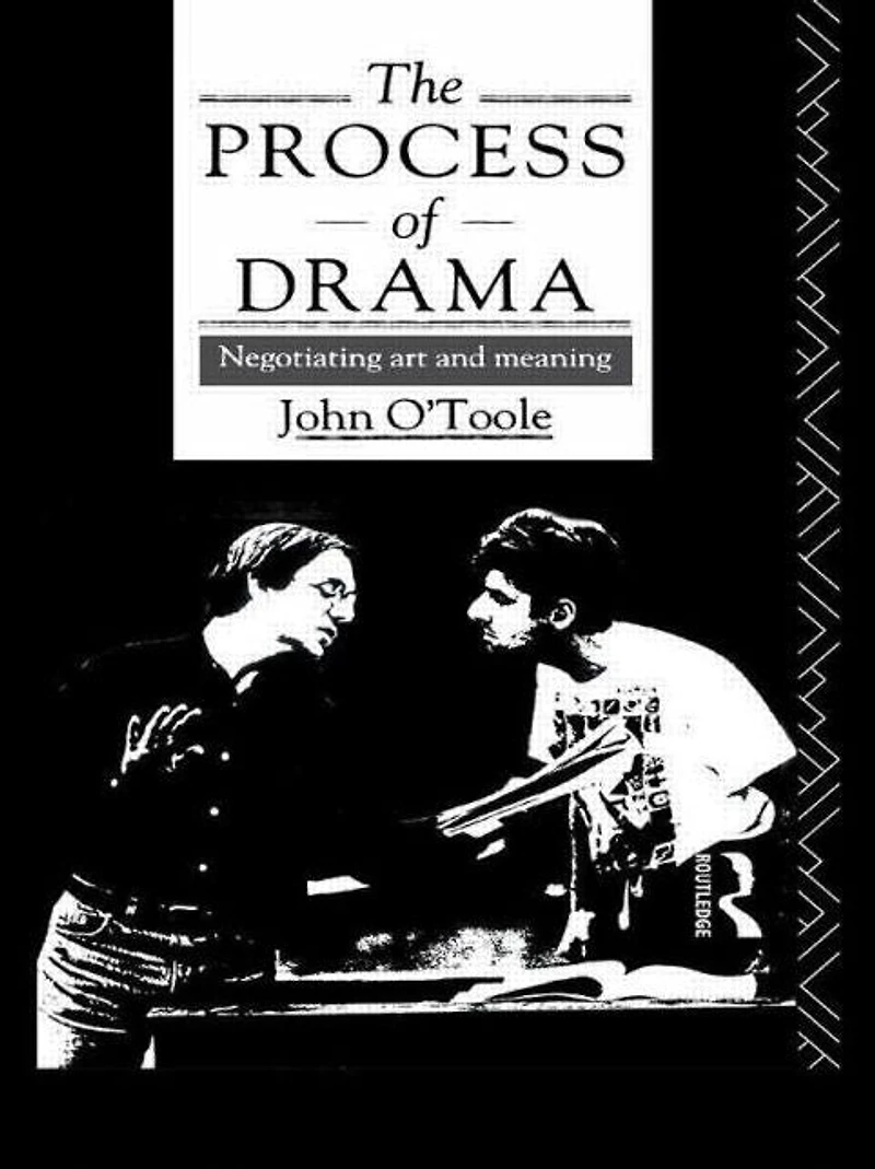 The Process of Drama: Negotiating Art and Meaning