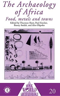 The Archaeology of Africa: Food, Metals and Towns