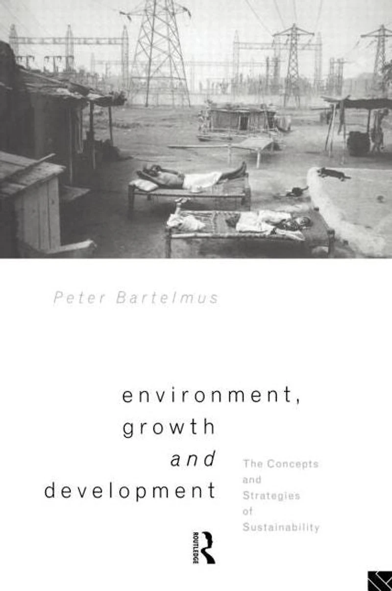 Environment, Growth and Development: The Concepts Strategies of Sustainability