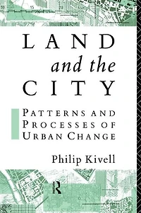 Land and the City: Patterns Processes of Urban Change