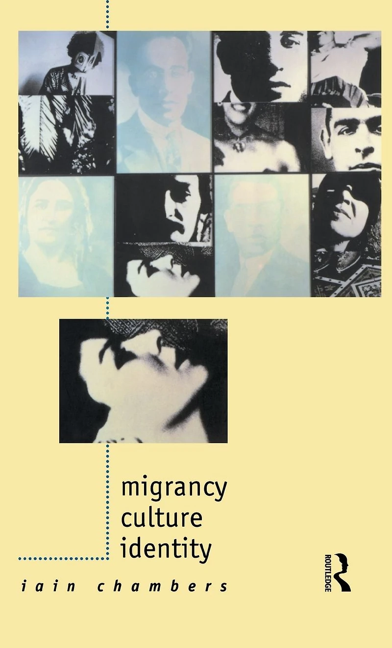 Migrancy, Culture, Identity