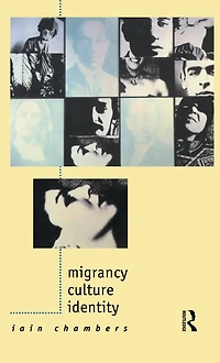 Migrancy, Culture, Identity