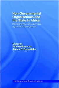 Non-Governmental Organizations and the State Africa: Rethinking Roles Sustainable Agricultural Development