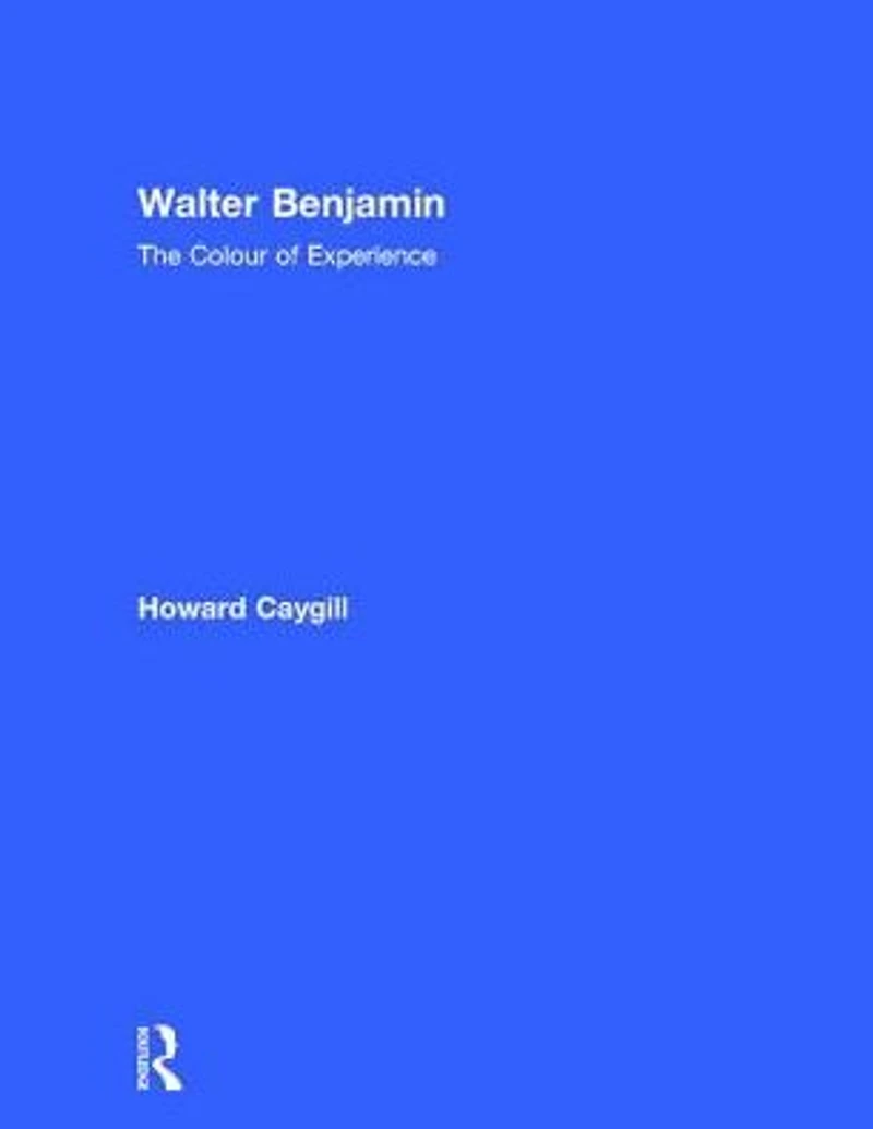Walter Benjamin: The Colour of Experience