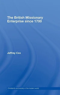 The British Missionary Enterprise since 1700
