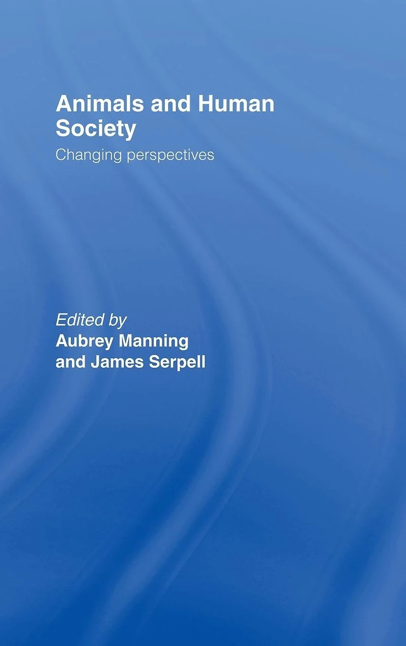 Animals and Human Society: Changing Perspectives
