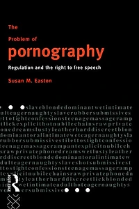 the Problem of Pornography: Regulation and Right to Free Speech