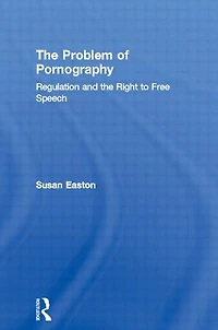 the Problem of Pornography: Regulation and Right to Free Speech