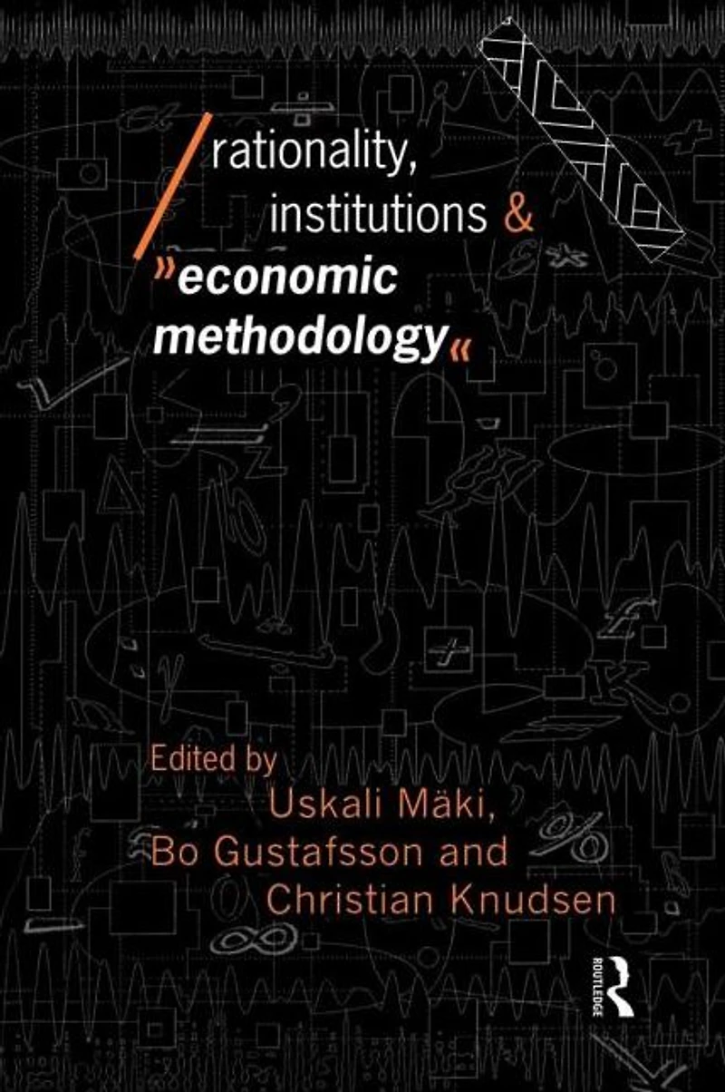Rationality, Institutions and Economic Methodology