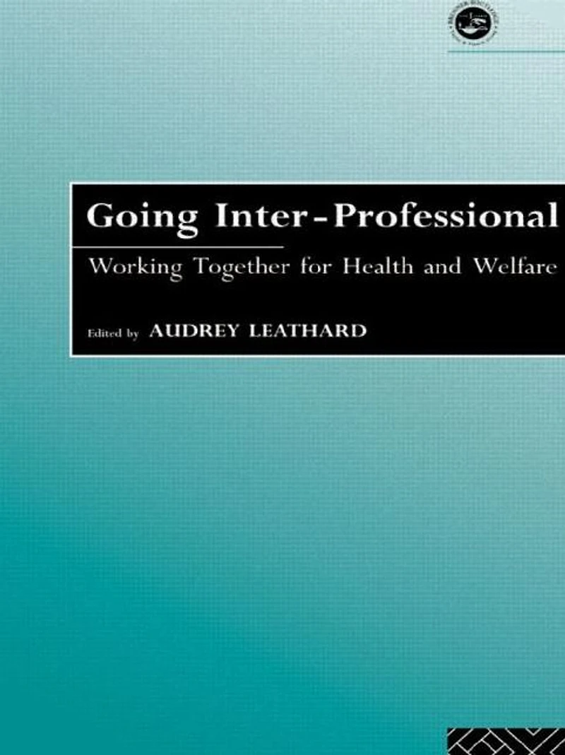 Going Interprofessional: Working Together for Health and Welfare