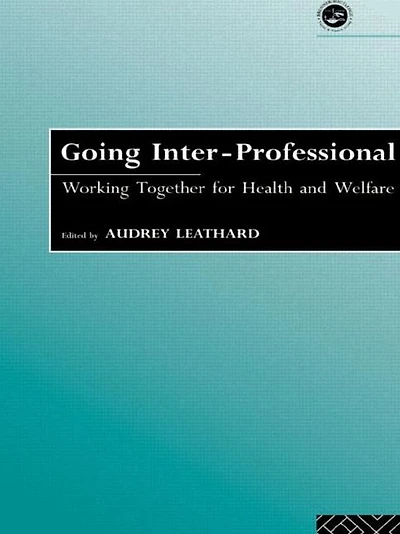 Going Interprofessional: Working Together for Health and Welfare