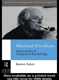 Michael Fordham: Innovations Analytical Psychology