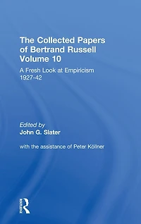 The Collected Papers of Bertrand Russell, Volume 10: A Fresh Look at Empiricism, 1927-1946