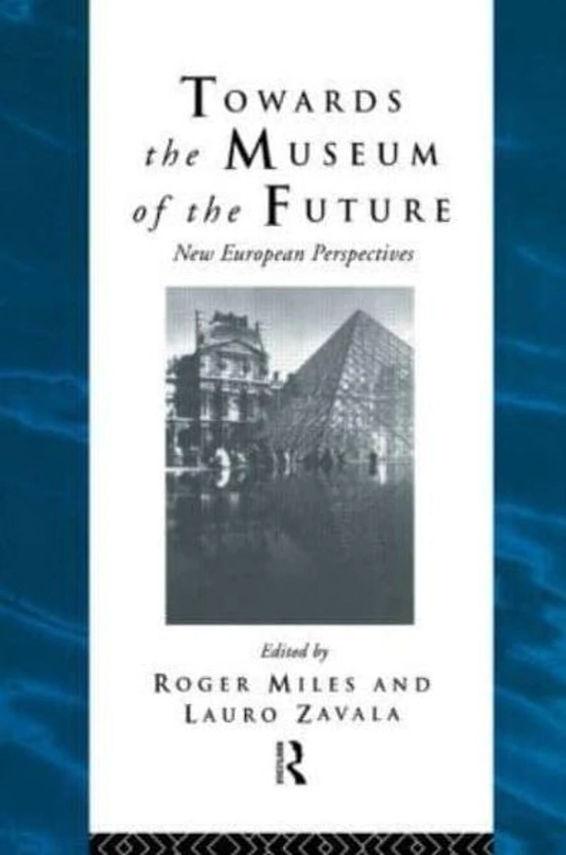 Towards the Museum of Future: New European Perspectives