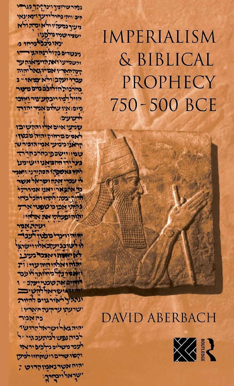 Imperialism and Biblical Prophecy: 750-500 BCE