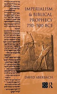 Imperialism and Biblical Prophecy: 750-500 BCE