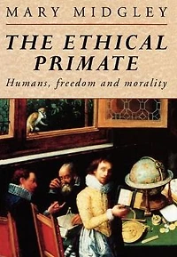 The Ethical Primate: Humans, Freedom and Morality