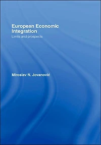 European Economic Integration: Limits and Prospects