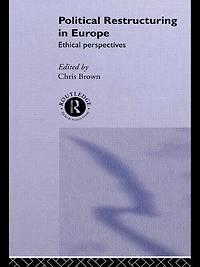 Political Restructuring Europe: Ethical Perspectives