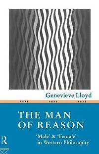 The Man of Reason: "Male" and "Female" Western Philosophy