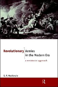 Revolutionary Armies the Modern Era: A Revisionist Approach