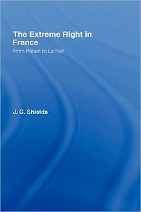 The Extreme Right France: From Pétain to Le Pen