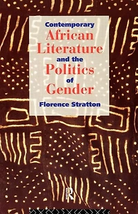 Contemporary African Literature and the Politics of Gender