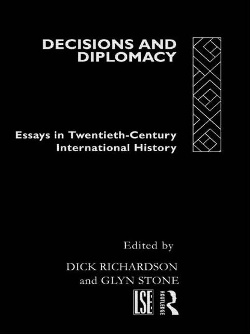 Decisions and Diplomacy: Studies Twentieth Century International History