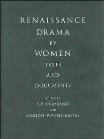 Renaissance Drama by Women: Texts and Documents