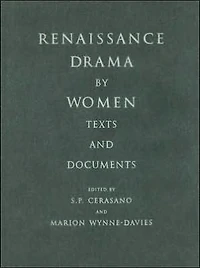 Renaissance Drama by Women: Texts and Documents