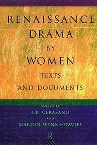 Renaissance Drama by Women: Texts and Documents